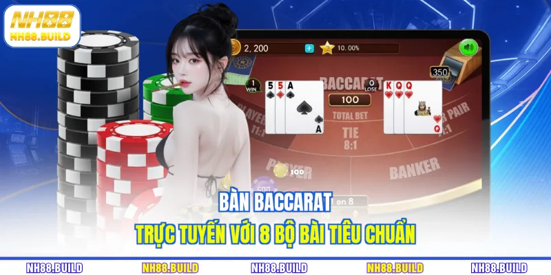 Bàn baccarat trực tuyến với 8 bộ bài tiêu chuẩn Bàn baccarat trực tuyến với 8 bộ bài tiêu chuẩn