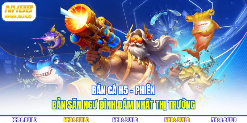 Bắn cá h5