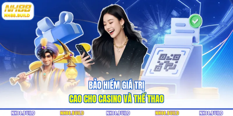 Bảo hiểm giá trị cao cho casino và thể thao Bảo hiểm giá trị cao cho casino và thể thao