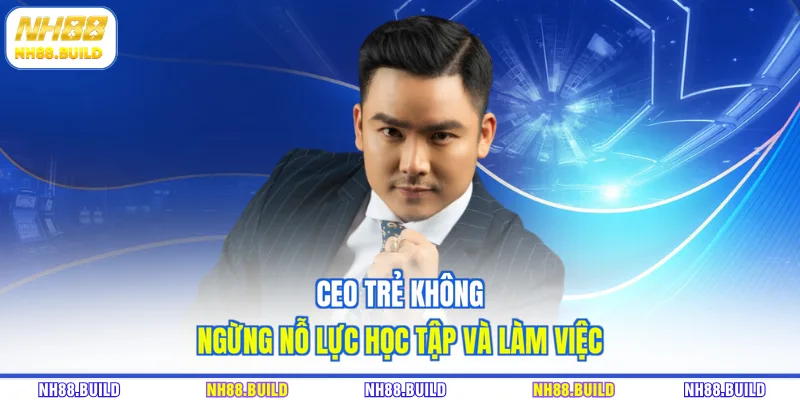 CEO trẻ không ngừng nỗ lực học tập và làm việc CEO trẻ không ngừng nỗ lực học tập và làm việc
