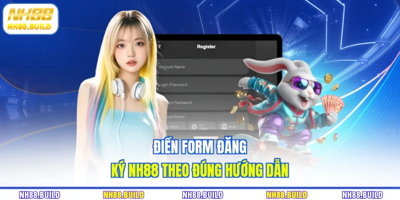 Điền form đăng ký NH88 theo đúng hướng dẫn