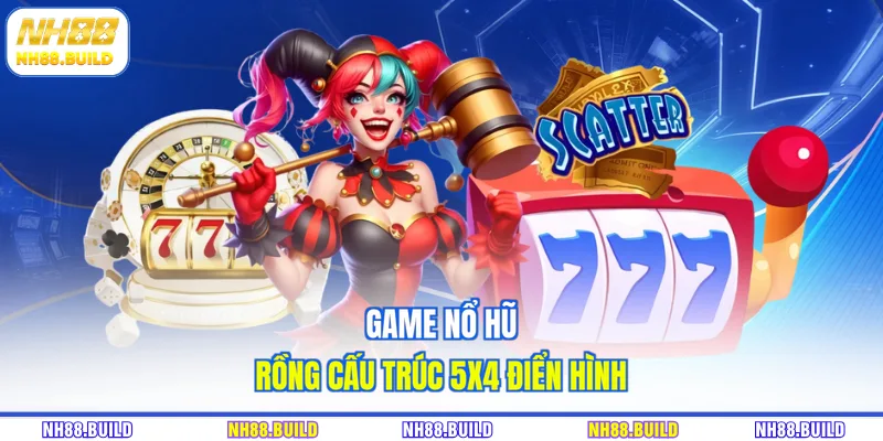 Game Nổ Hũ Rồng cấu trúc 5x4 điển hình