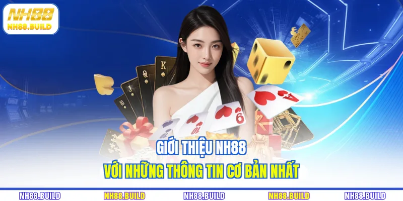 Giới thiệu NH88 với những thông tin cơ bản nhất Giới thiệu NH88 với những thông tin cơ bản nhất