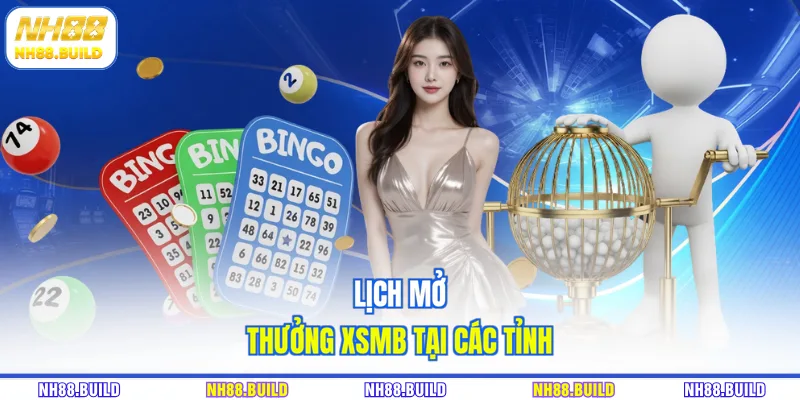 Lịch mở thưởng XSMB tại các tỉnh