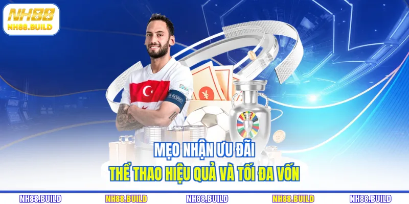Mẹo nhận ưu đãi thể thao hiệu quả và tối đa vốn Mẹo nhận ưu đãi thể thao hiệu quả và tối đa vốn
