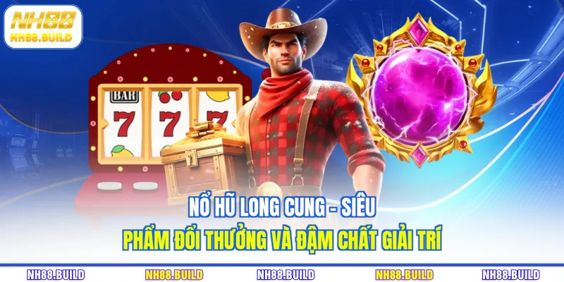 Nổ Hũ Long Cung